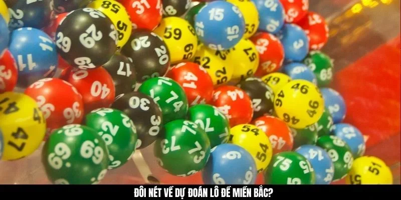 Đôi nét về dự đoán lô đề miền Bắc?