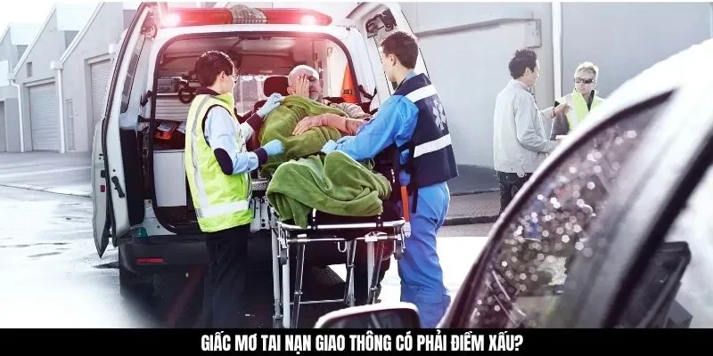 Giấc mơ tai nạn giao thông có phải điềm xấu?