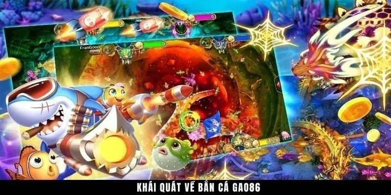 Khái quát về bắn cá GAO86