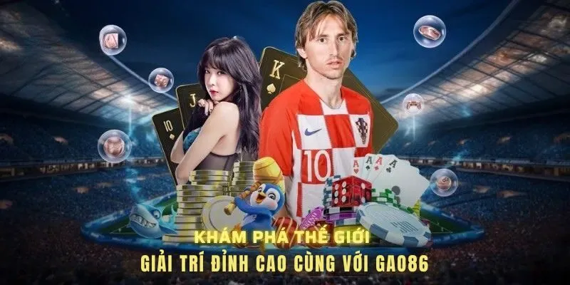 Khám phá thế giới giải trí đỉnh cao cùng với Gao86