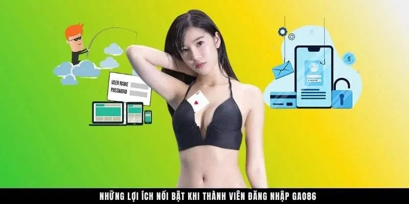 Những lợi ích nổi bật khi thành viên đăng nhập GAO86 