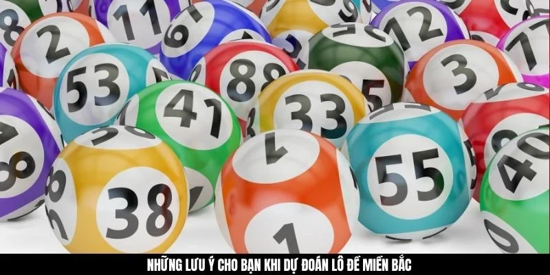 Những lưu ý cho bạn khi dự đoán lô đề miền Bắc