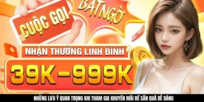 Những lưu ý quan trọng khi tham gia khuyến mãi để săn quà dễ dàng 