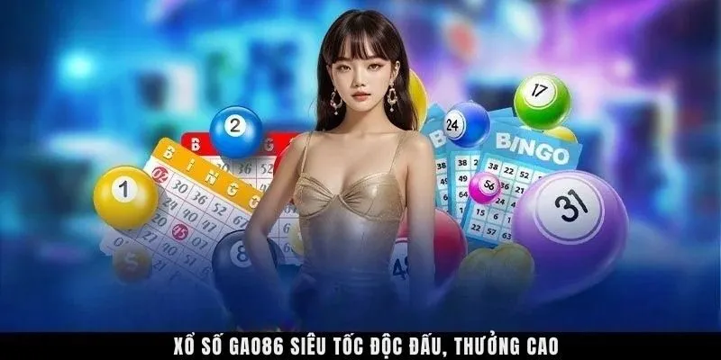 Xổ số GAO86 siêu tốc độc đáo, thưởng cao