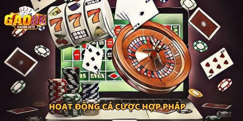 Hoạt động cá cược hợp pháp an toàn